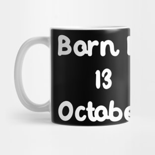 Born In 13 October Mug